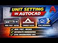 AutoCAD Unit Setting Tutorial | Feet-Inches, mm, Meter Correct Setup for Civil Engineers