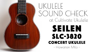 UKULELE SOUND CHECK |【SOLD】Seilen SLC-3820 Concert Ukulele