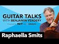 Raphaella Smits: Guitar Talks with Benjamin Verdery