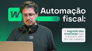 Automação fiscal: o segredo das empresas que crescem sem dor de cabeça