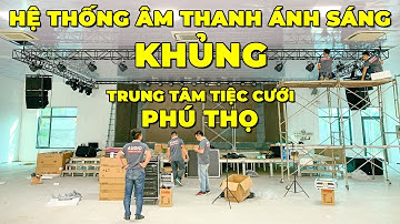 Thi công lắp đặt hệ thống âm thanh, ánh sáng 500 triệu cho nhà hàng tiệc cưới | Lâm Thao, Phú Thọ