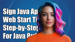 How to Sign Java Web Start Applications for Java 8u141: A Step-by-Step Guide