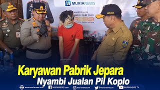 Karyawan Pabrik Jepara Nyambi Jualan Pil Koplo