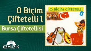 O Biçim Çiftetelli 1 - Bursa Çiftetellisi (Official Audio)