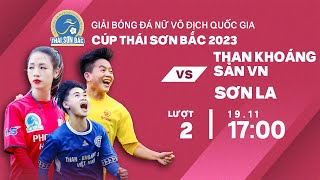 🔴Trực tiếp: Phong Phú Hà Nam - Than KSVN | Giải bóng đá nữ VĐQG - Cúp Thái Sơn Bắc 2023