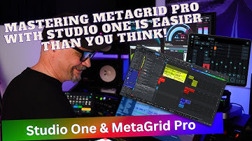 Mastering MetaGrid Pro with Studio One is Easier Than You Think!