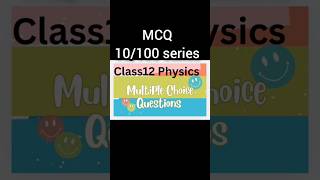 Class 12 Physics MCQ | MCQ 10/100 series| Chapter 1 #class12physics #ncert #neet #jee #class12