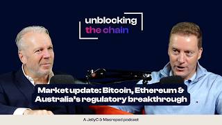 Market update: Bitcoin, Ethereum & Australias regulatory breakthrough @unblockingthechain