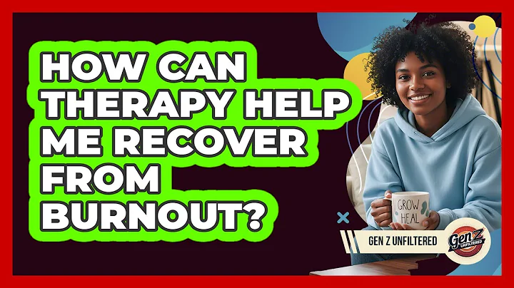 How Can Therapy Help Me Recover From Burnout?