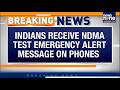 Got An "Extremely Severe Alert" On Your Phone? | NDMA Alert | News9