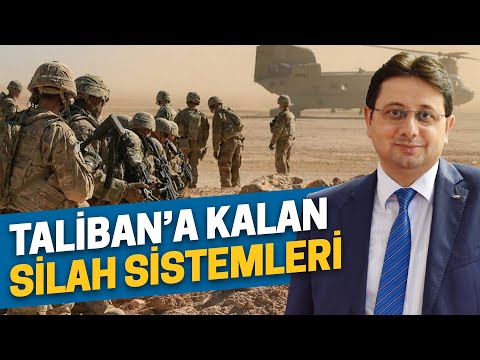 TALİBAN'A KALAN SİLAH SİSTEMLERİ - HAKAN KILIÇ