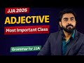 JJA 2026 | Adjective Most Important Class | Grammar for JJA Exam 🔥
