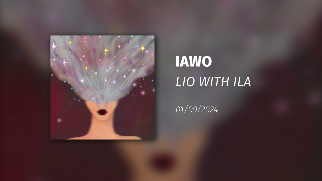 LIO with ILA - IAWO (სევდა ყვება თავის სევდას)