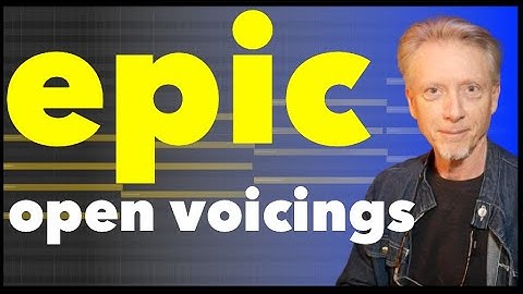 Voicing Epic Chords | Open versus Closed positions