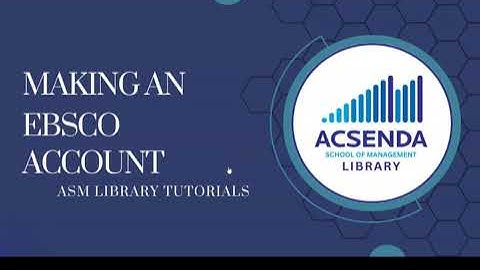 Acsenda Library Video Tutorials   Creating an EBSCO Account