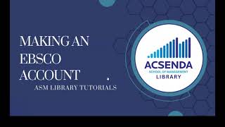Acsenda Library Video Tutorials   Creating an EBSCO Account