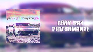 Fray Pay - Performante (Prod. By Kretty)