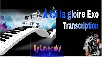 A toi la Gloire \ EXO play Love-nsky A toi la Gloire \ EXO play Love-nsky