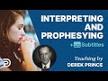 Interpreting & Prophesying | Derek Prince
