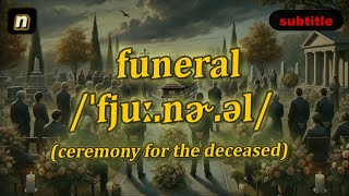 [n] Funeral meaning (ceremony for the deceased) with 5 examples