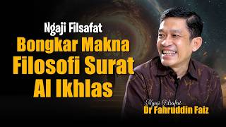 Ngaji Filsafat: Bongkar Makna Fiolosofi Surat Al Ikhlas | Dr Fahruddin Faiz