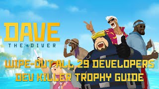 DAVE THE DIVER - Wipe-out All 29 Developers (Dev Killer Trophy Guide)