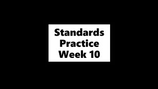 Standards Practice Week 10