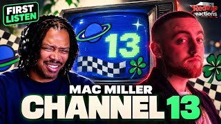 Mac Miller - Channel 13 | REACTION | My First Listen!
