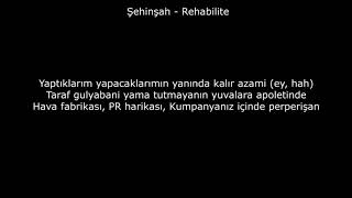 Şehinşah - Rehabilite Lyrics Resimi