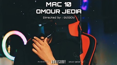 MAC 10 - OMOUR JEDIA (Official music vidéo)
