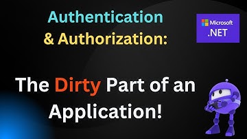 Authentication/Authorization: The Dirtiest Part of an Application, Yet the Most Important One!