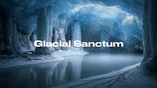 Glacial Sanctum - Winter Sleep Ambient - Deep Healing Music for Anxiety Relief