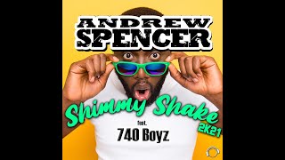 Andrew Spencer feat. 740 Boyz - Shimmy Shake 2K21 (Radio Edit)