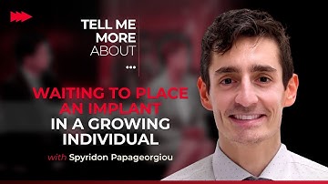 Waiting to place an implant in a growing individual w/ Spyridon Papageorgiou | Tell Me More About