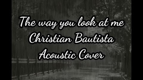 The way you look at me l Charles Cu Acoustix - Acoustic cover