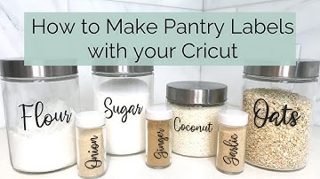 HOW TO MAKE PANTRY LABELS WITH CRICUT | DIY Cricut Labels for Beginners