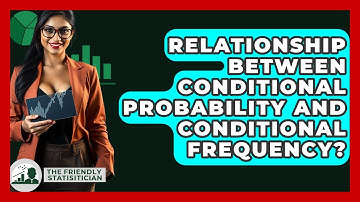 Relationship Between Conditional Probability And Conditional Frequency? - The Friendly Statistician