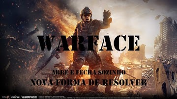 Warface - Abre e Fecha sozinho agora com 3 formas de resolver