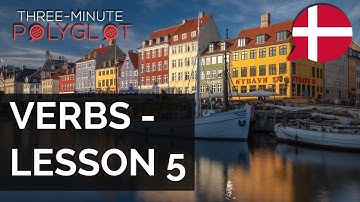 Learn Danish: Verbs with Conjugation and Examples | Lesson 5