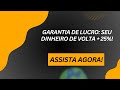 Garantia de Lucro: Seu Dinheiro de Volta + 25%!