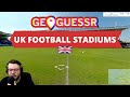 GeoGuessr | All UK Football Stadiums