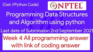 NPTEL: Programming ,Data Structures and Algorithm Using Python week 4 programming Ans with code link