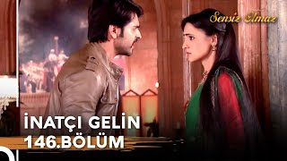 Evlilik Değil Ceza İnatçı Gelin 146.