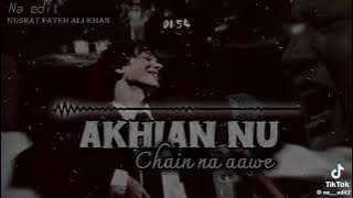 akhiyan nu chain na aave . By #nusratfatehalikhan full song with lyrics 
