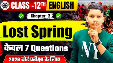 Lost Spring Important Questions | Class 12 English Chapter 2 | Board Exam 2026