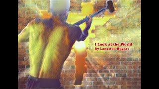 "I Look at the World" by Langston Hughes