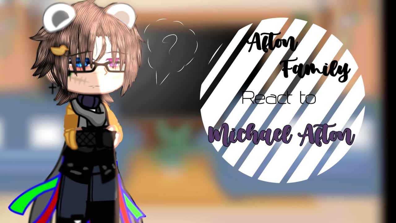 Afton family react to Michael Afton//🇧🇷•🇺🇲//REPOST/Read description/ler descrição//