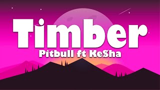 [1 HOURS] Pitbull - Timber (Lyrics) Video ft Ke$ha