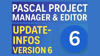 Pascal Project Manager & Editor Version 6 - Kurze Update Info