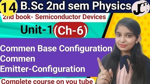 B.Sc 2nd sem Physics || CB & CE Configuration || By Jyoti Chaudhary ✍️✍️
